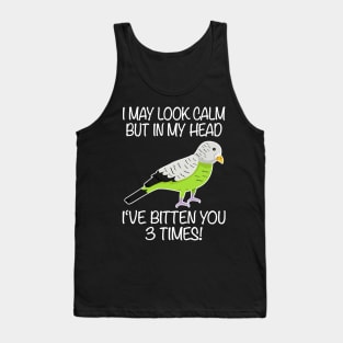 I May Look Calm Budgerigar Aviculturist Parakeet Tank Top